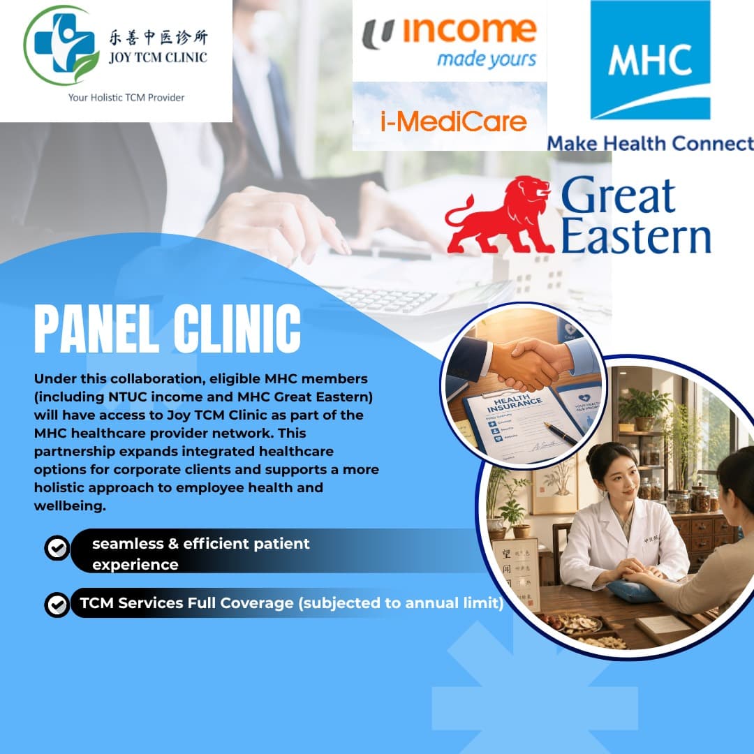 MHC panel clinic poster. Joy TCM Clinic 乐善中医诊所 “Your Holistic TCM Provider”, with the logos of NTUC Income “made yours”, i-MediCare, MHC “Make Health Connect” and Great Eastern. Headline: PANEL CLINIC. “Under this collaboration, eligible MHC members (including NTUC income and MHC Great Eastern) will have access to Joy TCM Clinic as part of the MHC healthcare provider network. This partnership expands integrated healthcare options for corporate clients and supports a more holistic approach to employee health and wellbeing.” Two ticked points: “seamless & efficient patient experience” and “TCM Services Full Coverage (subjected to annual limit)”.